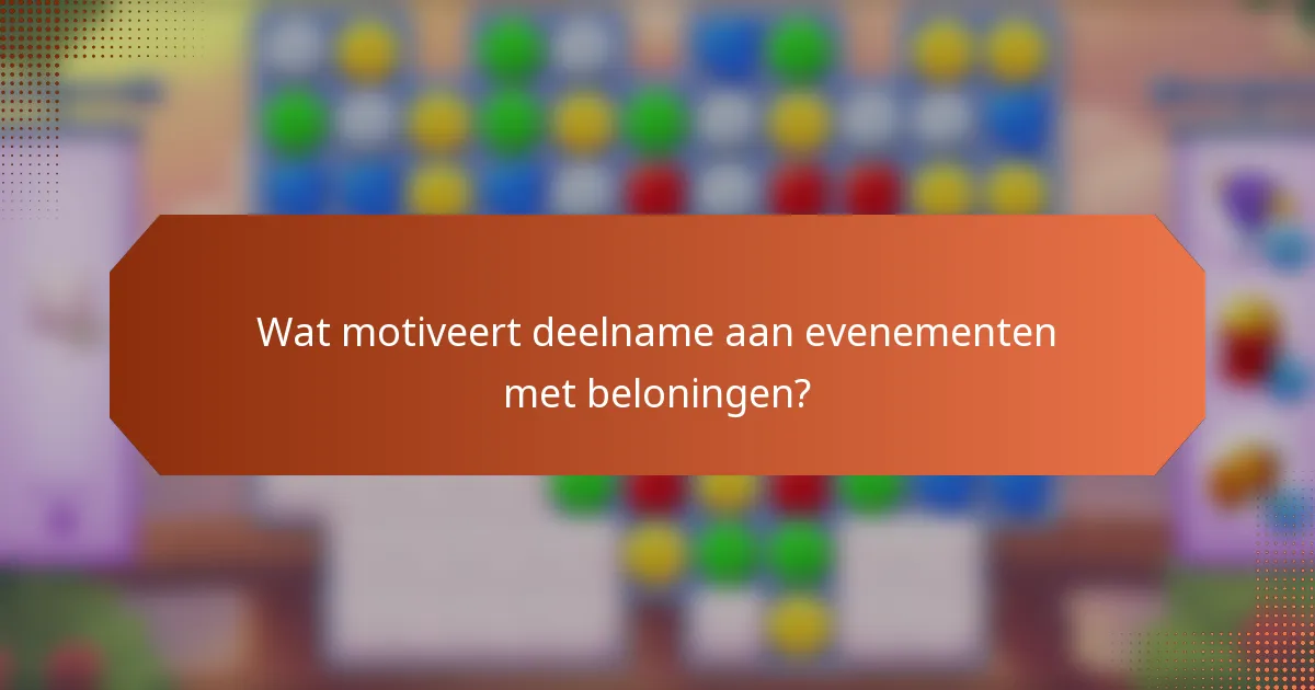 Wat motiveert deelname aan evenementen met beloningen?