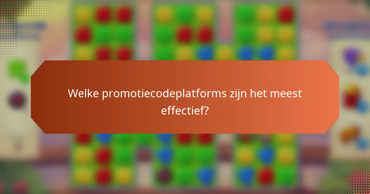 Welke promotiecodeplatforms zijn het meest effectief?